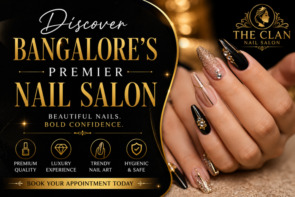Discover Bangalore’s Premier Nail Salon: The Clan