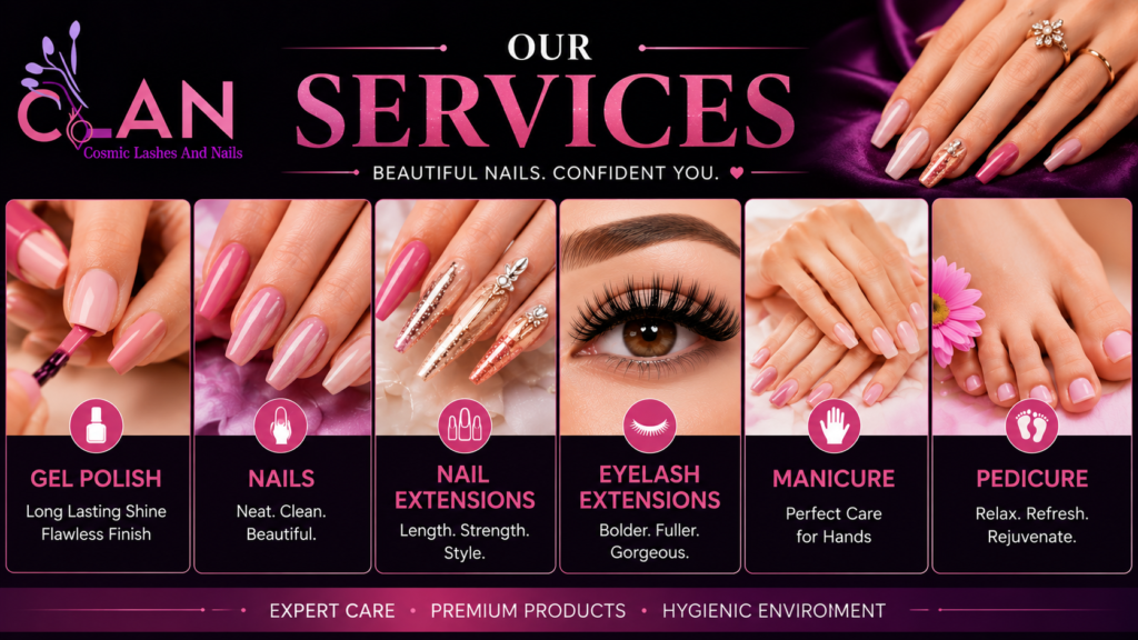 Cosmic Lashes And Nails services including gel polish, nails, nail extensions, eyelash extensions, manicure and pedicure